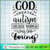 God Created Autism Free SVG Cut File for Cricut & Silhouette 2 God created autism copy