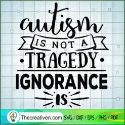 Autism Is Not A Tragedy SVG, Autism SVG, SVG For Cricut Silhouette
