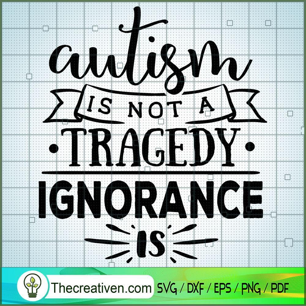 Autism Is Not A Tragedy SVG, Autism SVG, SVG For Cricut Silhouette 1 Autism Is Not A Tragedy SVG, Autism SVG, SVG For Cricut Silhouette