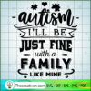 Autism - Ill Be Just Fine Free SVG Cut File for Cricut & Silhouette