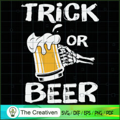Trick or Beer Skeleton Funny SVG Cut File for Cricut