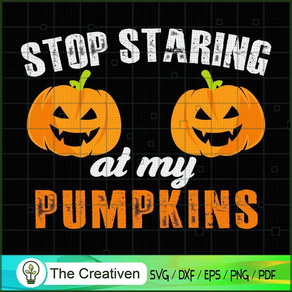 Stop Staring at My Pumpkins SVG Cut File for Cricut & Silhouette 1 Stop Staring at My Pumpkins SVG Cut File for Cricut & Silhouette