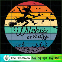 Witches Be Crazy Halloween V SVG Cut File for Cricut