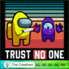Among Us Trust No One SVG, Among US SVG, Gaming SVG 2 6 copy 5