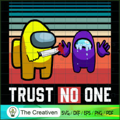 Among Us Trust No One SVG, Among US SVG, Gaming SVG