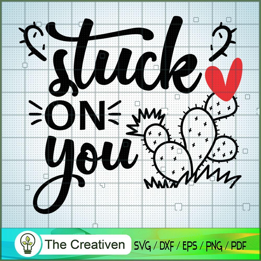 Stuck on You SVG, Cactus SVG, Cute Cactus Quotes SVG 1 16 copy 4