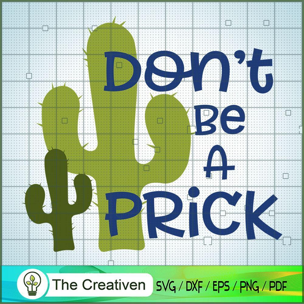 Don't Be a Prick Cactus SVG, Cactus SVG, Cute Cactus Quotes SVG 1 6 copy 4