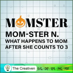 Momster Mom Ster N What Happ SVG Cut File for Cricut