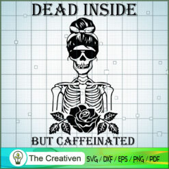 Dead Inside but Caffeinated SVG Cut File for Cricut &  Design 27510
