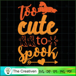 Too Cute to Spook SVG Cut File for Cricut & Silhouette Design 27450