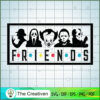 Friends SVG Cut File for Cricut & Silhouette 3 41 copy 1