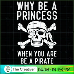 Why Be a Princess when You A SVG Cut File for Cricut