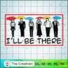 I’ll Be There for You SVG, Halloween SVG, Horror SVG, Halloween Scary SVG 3 17 copy 3