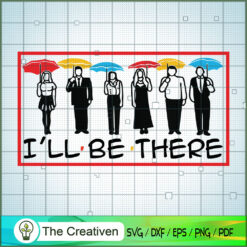 I’ll Be There for You SVG Cut File for Cricut & Silhou Design 27296