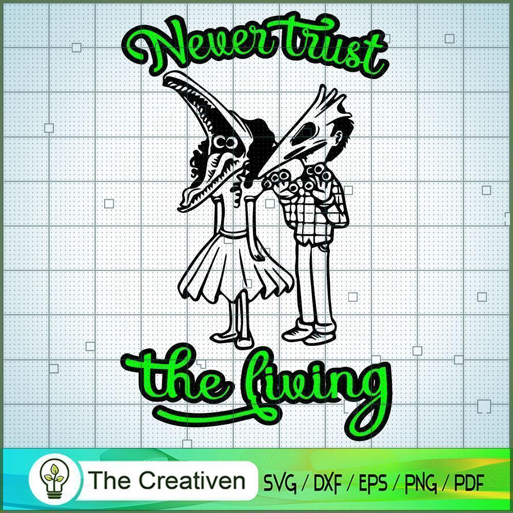 Never Trust the Living Characters SVG, Halloween SVG, Horror SVG, Halloween Scary SVG 1 10 copy 3