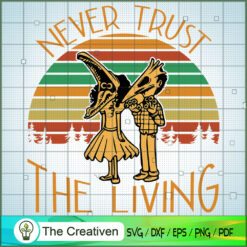 Never Trust the Living SVG Cut File for Cricut & Silho Design 27278