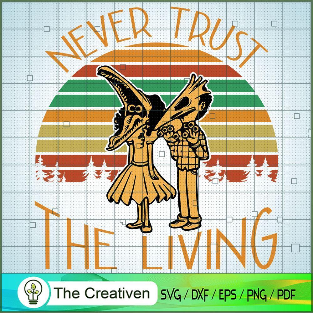 Never Trust the Living SVG, Halloween SVG, Horror SVG, Halloween Scary SVG 1 9 copy 3