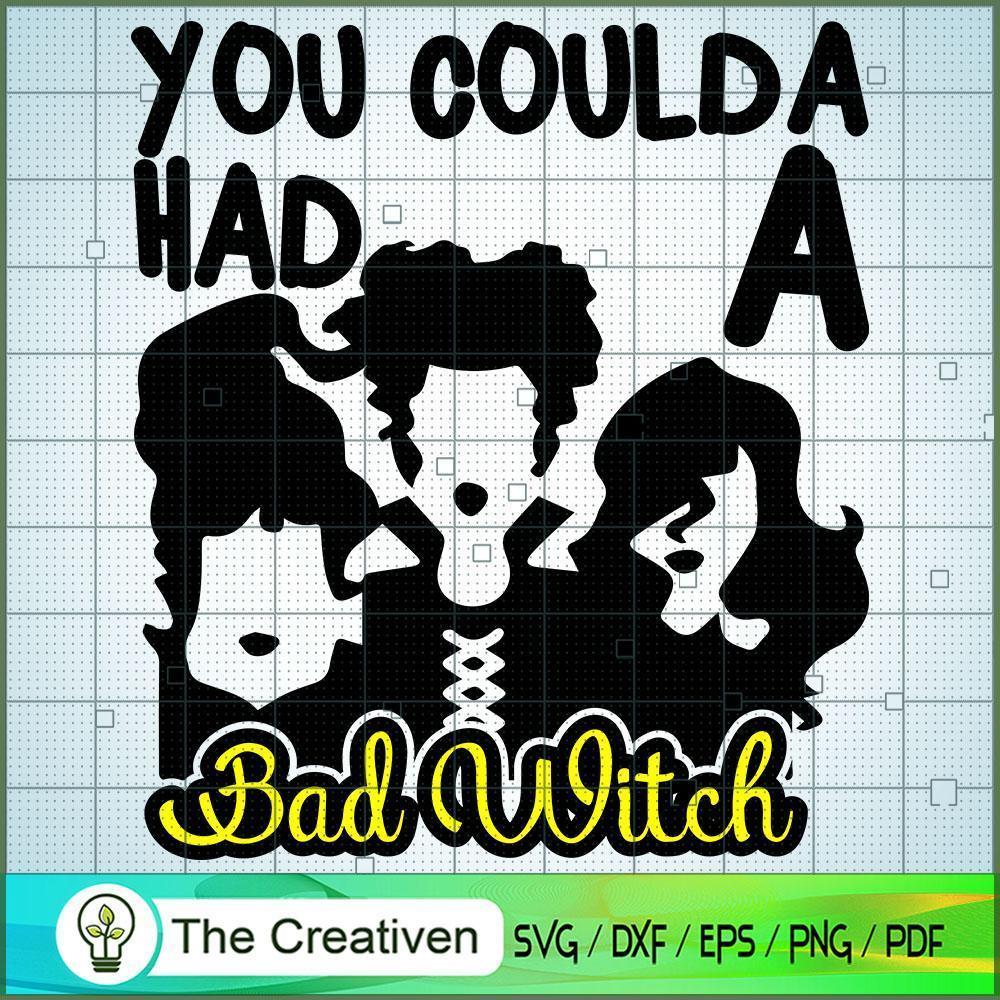 You Coulda Had a Bad Witch SVG, Halloween SVG, Horror SVG, Halloween Scary SVG 1 5 copy 3