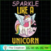 Sparkle Like A Unicorn SVG, Unicorn Cute SVG, Unicorn SVG, Unicorn Quotes SVG 3 87 copy