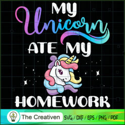 My Unicorn Ate My Homework SVG Cut File for Cricut & Silhouette