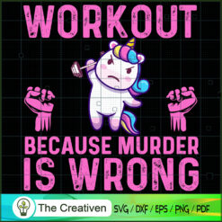 Workout Because Murder Is Wrong SVG Cut File for Cricut & Silhouette