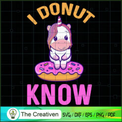 I Donut Know SVG Cut File for Cricut & Silhouette