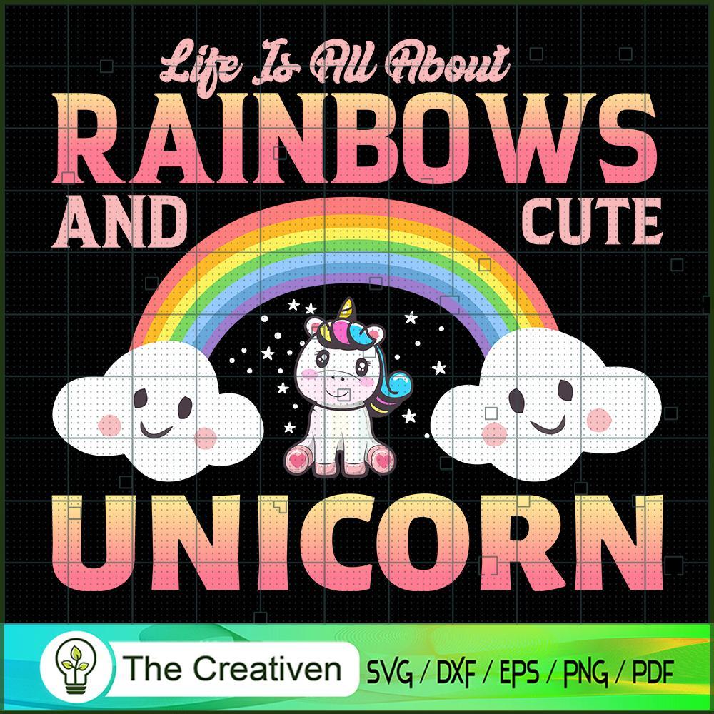 Life Is All About Rainbows A SVG Cut File for Cricut 1 Life Is All About Rainbows A SVG Cut File for Cricut