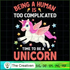 Being A Human Is Too Complic SVG Cut File for Cricut