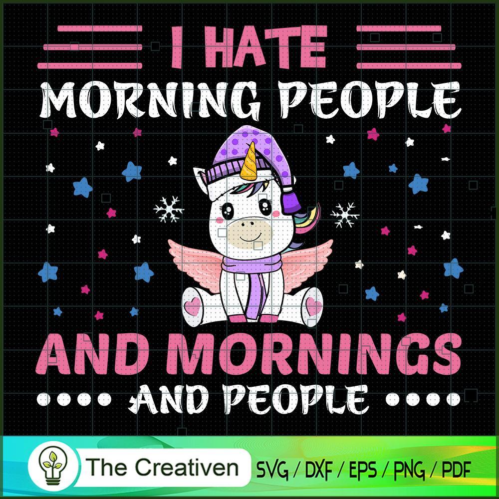 I Hate Morning People And Mornings And People SVG, Unicorn Cute SVG, Unicorn SVG, Unicorn Quotes SVG 1 126 copy