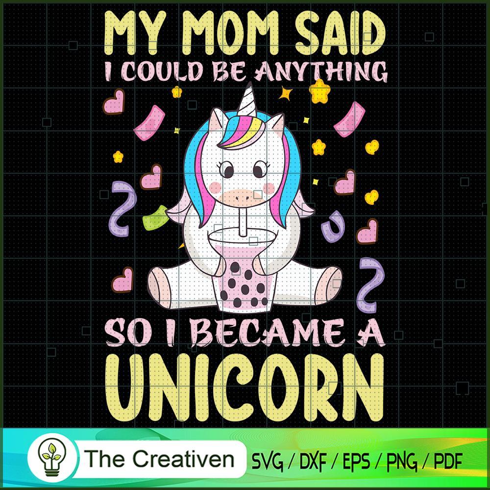 My Mom Said I Could Be Anyth SVG Cut File for Cricut 1 My Mom Said I Could Be Anyth SVG Cut File for Cricut