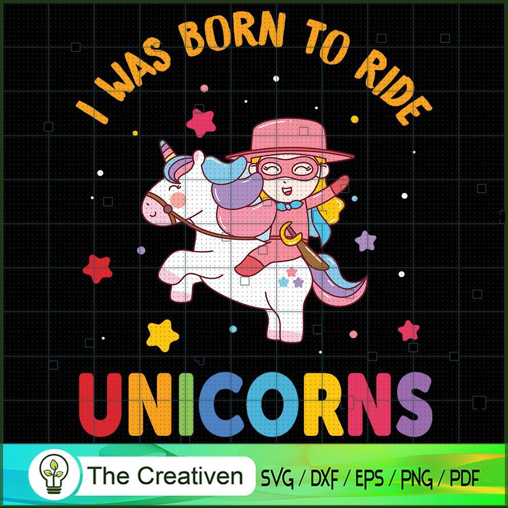 I Was Born To Ride Unicorns Funny SVG Cut File for Cricut & Silhouette 1 I Was Born To Ride Unicorns Funny SVG Cut File for Cricut & Silhouette