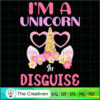 I'm A Unicorn In Disguise SVG Cut File for Cricut & Silhouette 3 19 copy