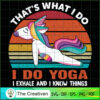 That's What I Do I Do Yoga I Exhale And I Know Things SVG, Unicorn Cute SVG, Unicorn SVG, Unicorn Quotes SVG 2 18 copy