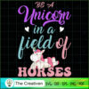 Be A Unicorn in a Field of H SVG Cut File for Cricut 3 2 copy 1