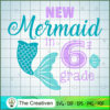 New Mermaid In Six Grade SVG, Disney Princess SVG, Back To School SVG 2 new Mermaid 6th copy