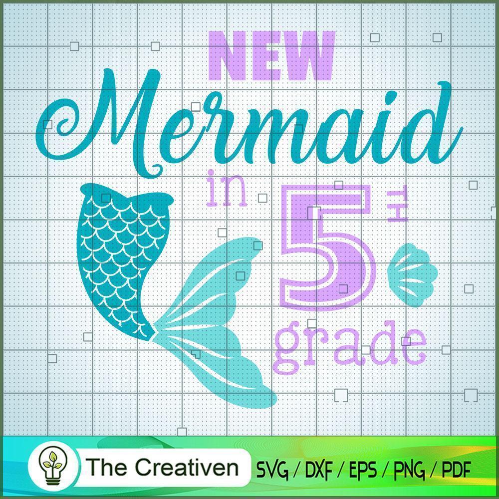 New Mermaid In Five Grade SVG, Disney Princess SVG, Back To School SVG 1 new Mermaid 5th copy