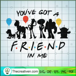 You're Got A Friend In Me SVG Cut File for Cricut & Silhouette