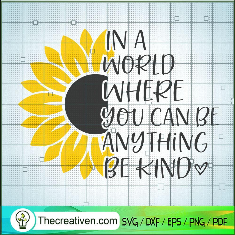 In A World Where You Can Be Anything B SVG Cut File fo Design 48800 1 In A World Where You Can Be Anything B SVG Cut File fo Design 48800