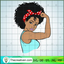 Strong Black Girl SVG, Afro Women SVG, Africa American SVG