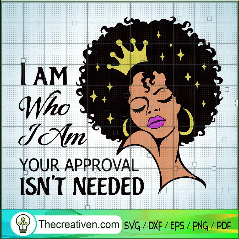I Am Who I Am Afro Women SVG, Black Girl SVG, Africa American SVG 1 I Am Who I Am Afro Women SVG, Black Girl SVG, Africa American SVG