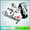 It's My Birthday Black Women SVG, Black Girl SVG, Africa Women SVG 2 271 copy 1