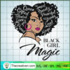 Black Girl Magic SVG, Black Queen SVG, Love Afro Girl SVG