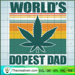 World's Dopest Dad SVG, Weed SVG, Cannabis SVG