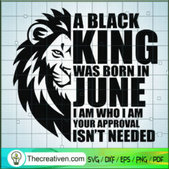 A Black King Was Born In June SVG, Lion King SVG, Black King SVG