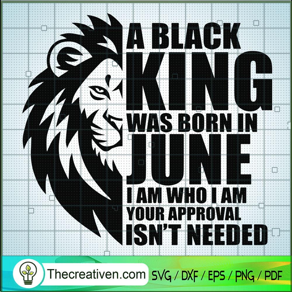 A Black King Was Born In June SVG, Lion King SVG, Black King SVG 1 A Black King Was Born In June SVG, Lion King SVG, Black King SVG