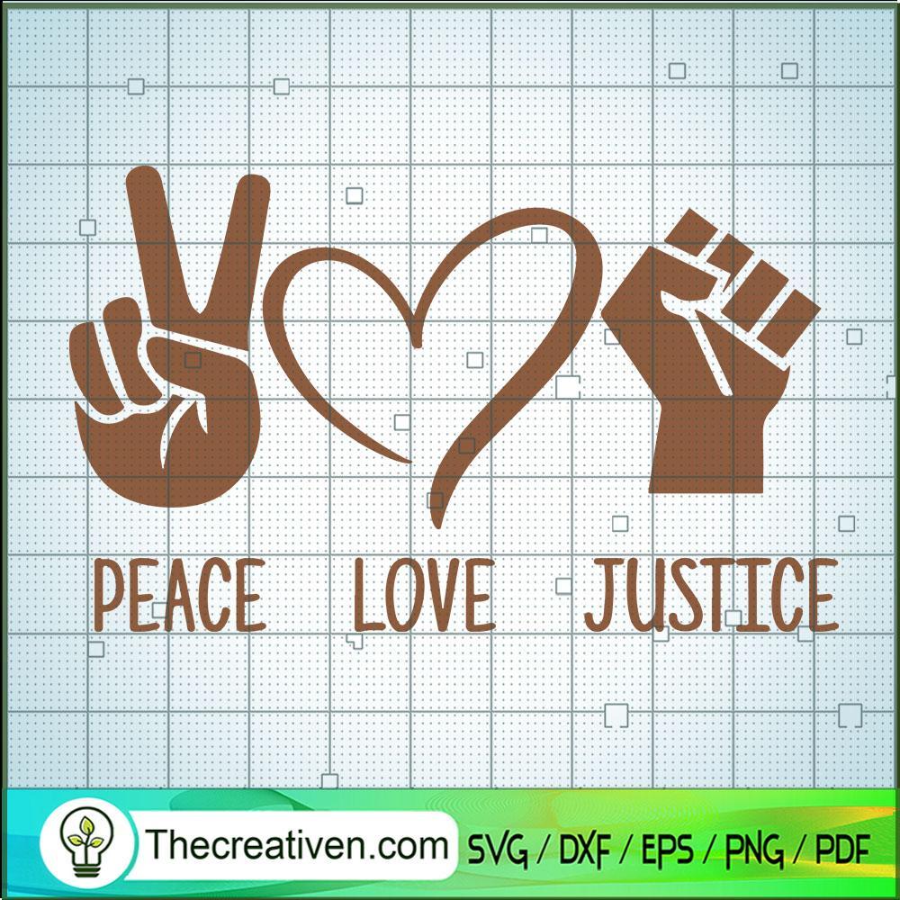 Peace Love Justice SVG, Justice Geogre Floyd SVG, Slogan SVG 1 Peace Love Justice SVG, Justice Geogre Floyd SVG, Slogan SVG