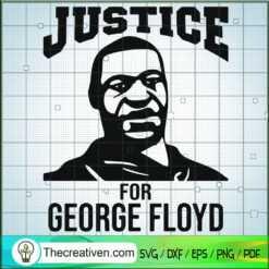 Justice For Geogre Floyd SVG, Black Lives Matter SVG, Juneteeth SVG