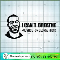 I Can't Breath SVG, Geogre Floyd SVG, Black Lives Matter SVG