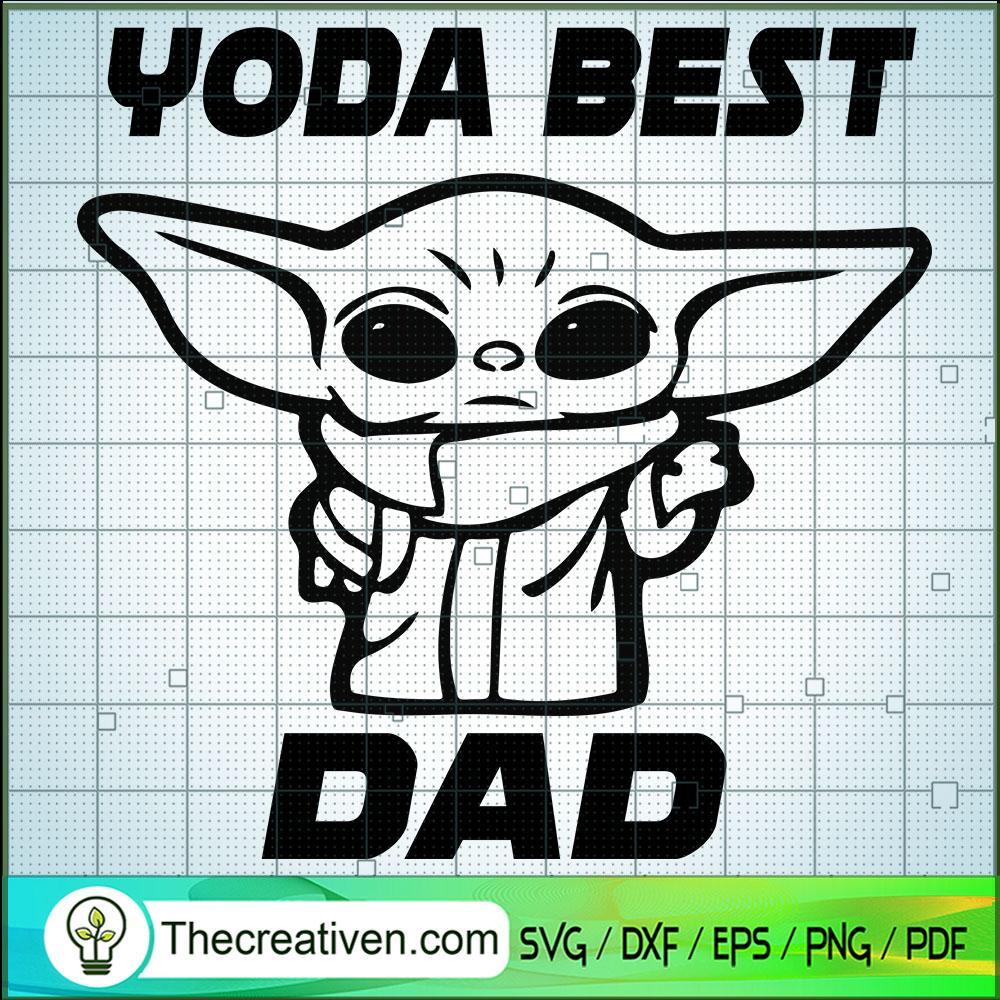 Yoda Best Dad SVG, Baby Yoda SVG, Star Wars SVG 1 Yoda Best Dad SVG, Baby Yoda SVG, Star Wars SVG