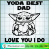 Yoda Best Dad Love You I Do SVG, Baby Yoda SVG, Star Wars SVG 3 167 copy 3
